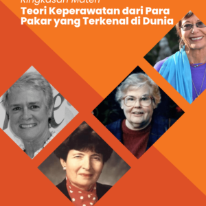 Ringkasan Materi Teori Keperawatan dari Para Pakar yang Terkenal di Dunia