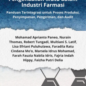 Manajemen Produksi dan Pengendalian Mutu dalam Industri Farmasi: Panduan Terintegrasi untuk Proses Produksi, Penyimpanan, Pengiriman, dan Audit