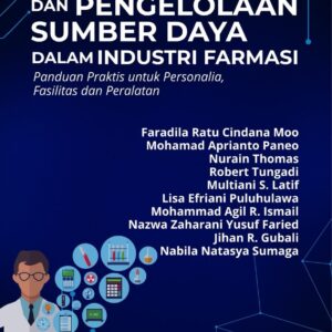 Sistem Mutu dan Pengelolaan Sumber Daya dalam Industri Farmasi: Panduan Praktis untuk Personalia, Fasilitas, dan Peralatan