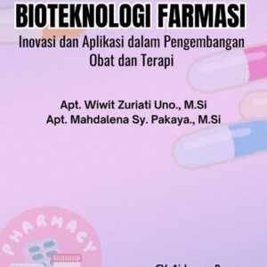 BIOTEKNOLOGI FARMASI: Inovasi dan Aplikasi dalam Pengembangan Obat dan Terapi
