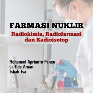 Farmasi Nuklir : Radiokimia, Radiofarmasi dan Radisotop