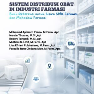 Sistem Distribusi Obat di Industri Farmasi : Buku Referensi untuk Siswa SMK Farmasi dan Mahasiswa Farmasi